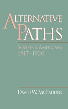 Alternative Paths : Soviets and Americans, 1917-1920