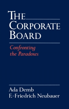 The Corporate Board : Confronting the Paradoxes