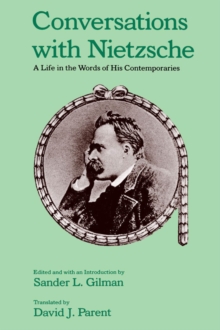 Conversations with Nietzsche : A Life in the Words of His Contemporaries