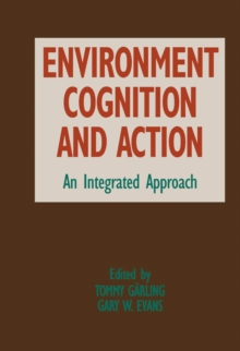 Environment, Cognition, and Action : An Integrated Approach