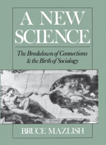 A New Science : The Breakdown of Connections and the Birth of Sociology