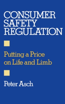 Consumer Safety Regulation : Putting a Price on Life and Limb