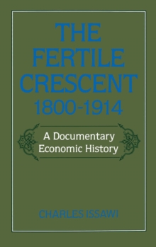 The Fertile Crescent, 1800-1914 : A Documentary Economic History