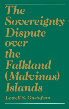 The Sovereignty Dispute Over the Falkland (Malvinas) Islands