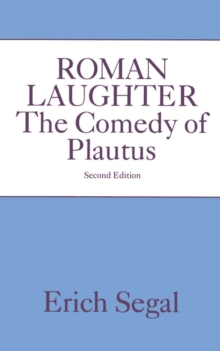 Roman Laughter : The Comedy of Plautus