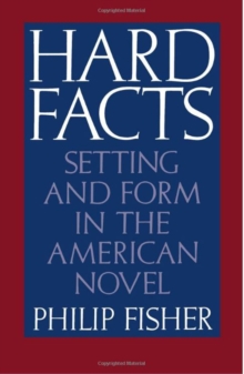 Hard Facts : Setting and Form in the American Novel