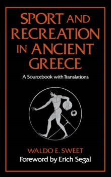 Sport and Recreation in Ancient Greece : A Sourcebook with Translations