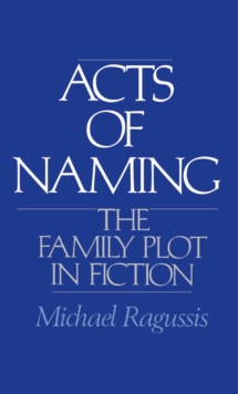 Acts of Naming : The Family Plot in Fiction