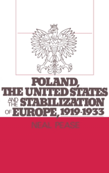 Poland, the United States, and the Stabilization of Europe, 1919-1933