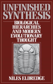 Unfinished Synthesis : Biological Hierarchies and Modern Evolutionary Thought