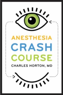 Anesthesia Crash Course