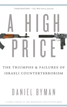 A High Price : The Triumphs and Failures of Israeli Counterterrorism, Hardback Book A High Price : The Triumphs and Failures of Israeli Counterterrorism, Hardback Book