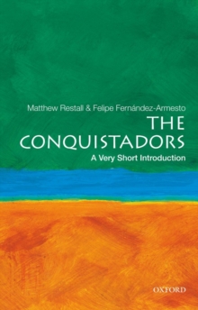 The Conquistadors: A Very Short Introduction