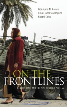 On the Frontlines : Gender, War, and the Post-Conflict Process, Hardback Book On the Frontlines : Gender, War, and the Post-Conflict Process, Hardback Book