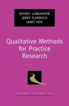 Qualitative Methods for Practice Research, Paperback / softback Book Qualitative Methods for Practice Research, Paperback / softback Book
