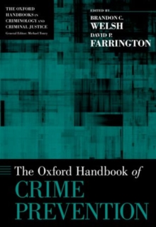 The Oxford Handbook of Crime Prevention, Hardback Book The Oxford Handbook of Crime Prevention, Hardback Book