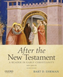 After the New Testament: 100-300 C.E. : A Reader in Early Christianity, Paperback / softback Book After the New Testament: 100-300 C.E. : A Reader in Early Christianity, Paperback / softback Book