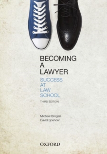 Becoming a Lawyer: Success at Law School, Paperback / softback Book Becoming a Lawyer: Success at Law School, Paperback / softback Book