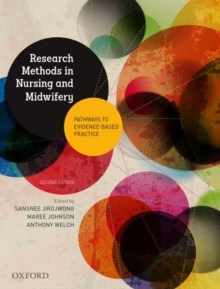 Research Methods in Nursing and Midwifery: Pathways to Evidence-based : Practice, Paperback / softback Book Research Methods in Nursing and Midwifery: Pathways to Evidence-based : Practice, Paperback / softback Book
