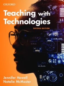 Teaching with Technologies : Pedagogies for collaboration, communication, and creativity