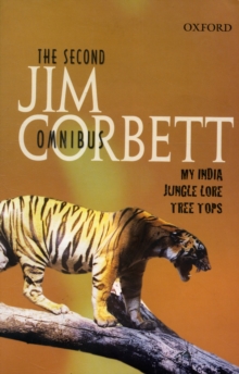 The Second Jim Corbett Omnibus : `My India', `Jungle Lore', `Tree Tops'