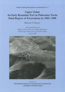 Upper Zohar : An Early Byzantine Fort in Palaestina Tertia, Hardback Book Upper Zohar : An Early Byzantine Fort in Palaestina Tertia, Hardback Book