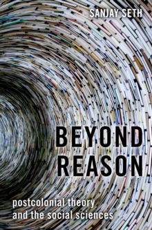 Beyond Reason : Postcolonial Theory and the Social Sciences