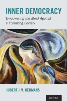 Inner Democracy : Empowering the Mind Against a Polarizing Society