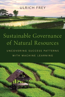 Sustainable Governance of Natural Resources : Uncovering Success Patterns with Machine Learning