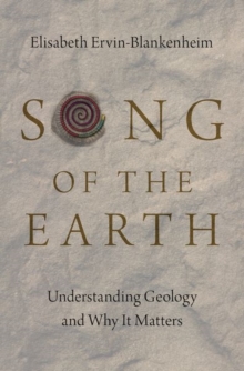 Song of the Earth : Understanding Geology and Why It Matters