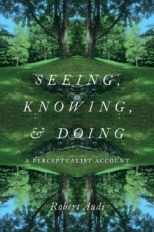 Seeing, Knowing, and Doing : A Perceptualist Account