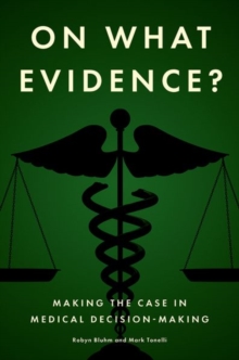 On What Evidence? : Making the Case in Medical Decision-Making