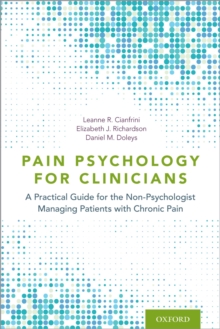 Pain Psychology for Clinicians : A Practical Guide for the Non-Psychologist Managing Patients with Chronic Pain