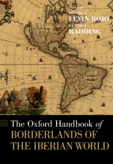 The Oxford Handbook of Borderlands of the Iberian World