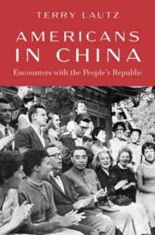 Americans in China : Encounters with the People's Republic