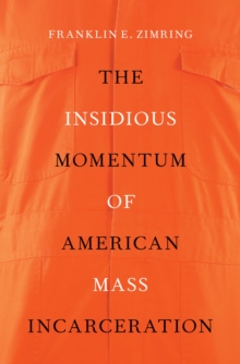 The Insidious Momentum of American Mass Incarceration