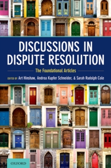 Discussions in Dispute Resolution : The Foundational Articles