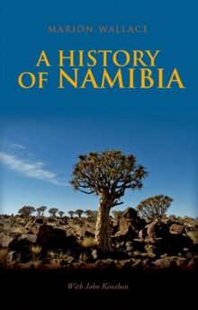 Oxford University Press History Of Namibia , From The Beginning To 1990