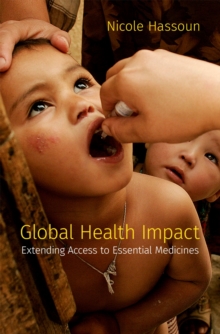 Global Health Impact : Extending Access to Essential Medicines