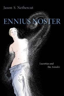 Ennius Noster : Lucretius and the Annales