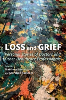 Loss and Grief : Personal Stories of Doctors and Other Healthcare Professionals