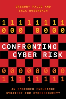 Confronting Cyber Risk : An Embedded Endurance Strategy for Cybersecurity