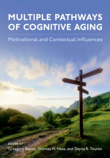 Multiple Pathways of Cognitive Aging : Motivational and Contextual Influences