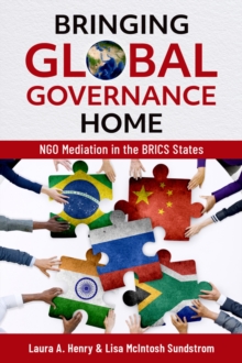 Bringing Global Governance Home : NGO Mediation in the BRICS States