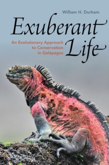 Exuberant Life : An Evolutionary Approach to Conservation in Galapagos