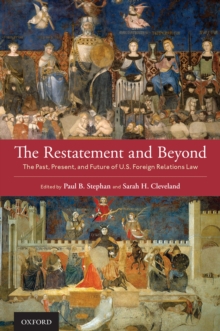 The Restatement and Beyond : The Past, Present, and Future of U.S. Foreign Relations Law