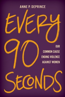 Every 90 Seconds : Our Common Cause Ending Violence Against Women