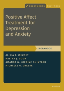 Positive Affect Treatment for Depression and Anxiety : Workbook