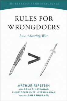 Rules for Wrongdoers : Law, Morality, War