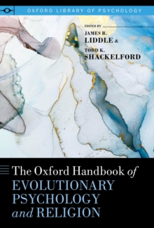 The Oxford Handbook of Evolutionary Psychology and Religion